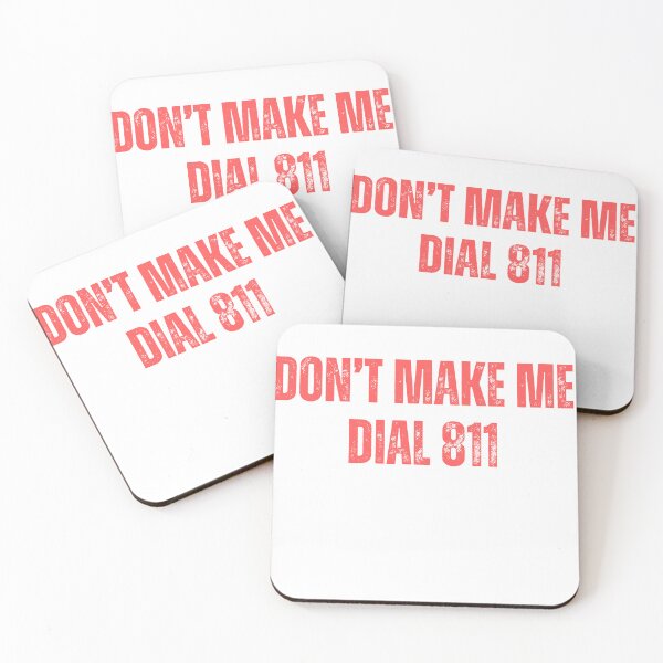 Item preview, Don't Make Me Dial 811 designed and sold by SteadyBunny.