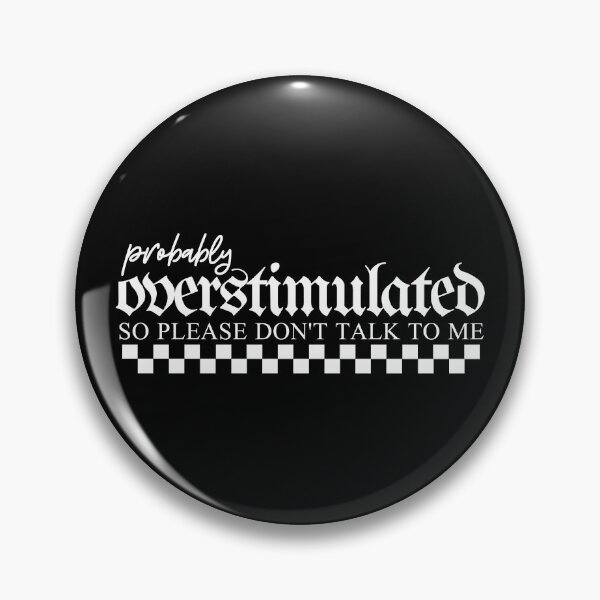 Item preview, Copy of Probably Overstimulated So Please Don't Talk To Me  designed and sold by Alberto Dominguez.