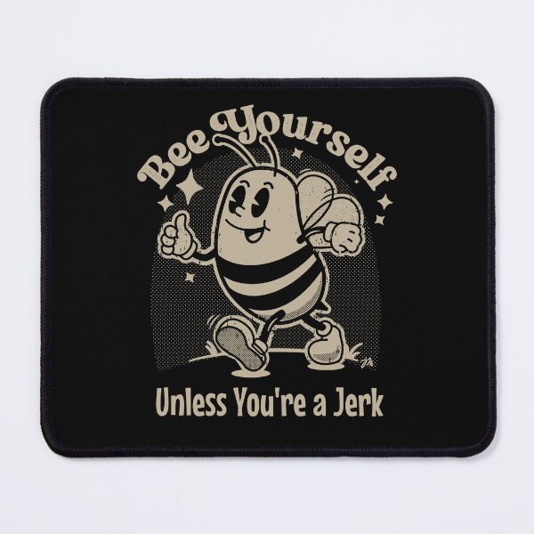 Item preview, Bee Yourself - Unless You're a Jerk - Monochrome designed and sold by Jodify.