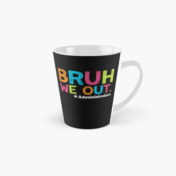 Item preview, Bruh We Out. Administrators funny last day of school designed and sold by Adamin2025.