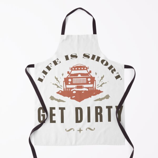 Item preview, Life is short get dirty designed and sold by SteadyBunny.