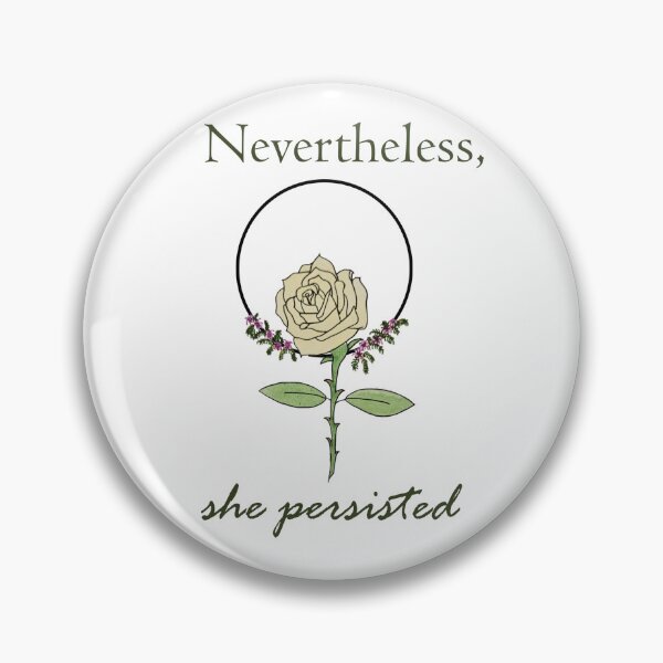 Item preview, Nevertheless, she persisted designed and sold by PipevineDreams.
