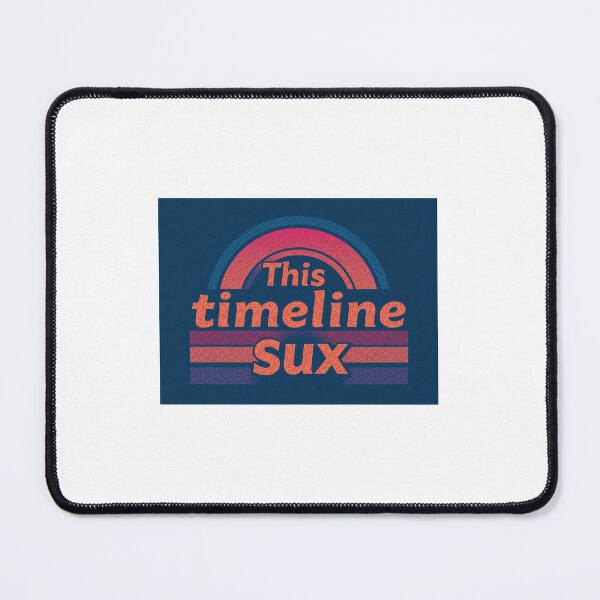 Item preview, This Timeline Sux Retro 1 designed and sold by MishaCat77.