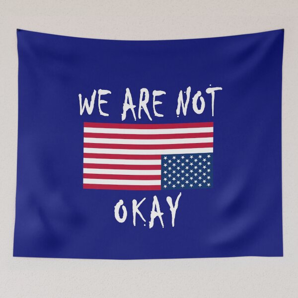 Item preview,  WE ARE NOT OKAY WITH AMERICAN FLAG UPSIDE DOWN designed and sold by Greenbaby.