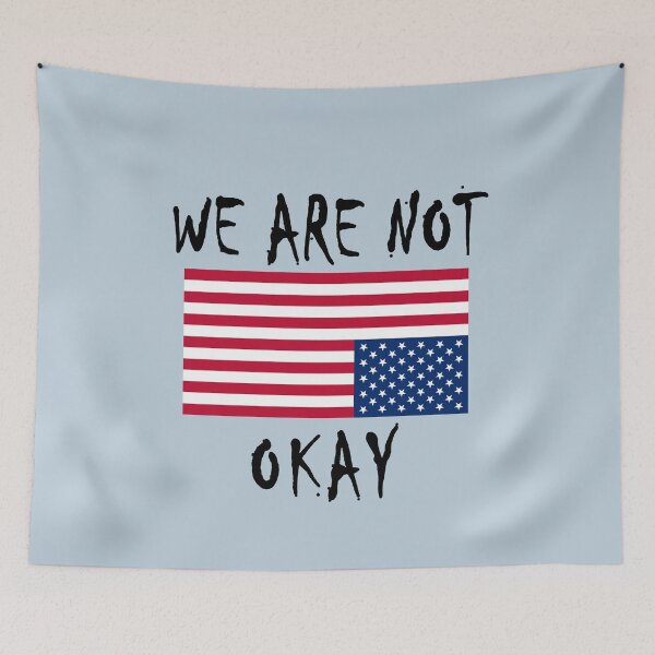 Item preview, WE ARE NOT OKAY WITH AMERICAN FLAG UPSIDE DOWN designed and sold by Greenbaby.