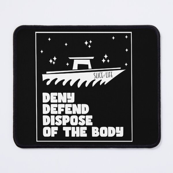 Item preview, deny defend dispose of the body designed and sold by crestfallenmermaid.