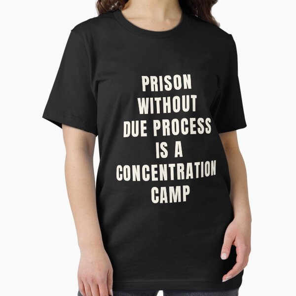 Item preview, Prison without Due Process is a Concentration Camp designed and sold by EstelleStar.