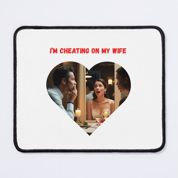 Item preview, I'm cheating on my Wife designed and sold by FAMILY DYNASTY.