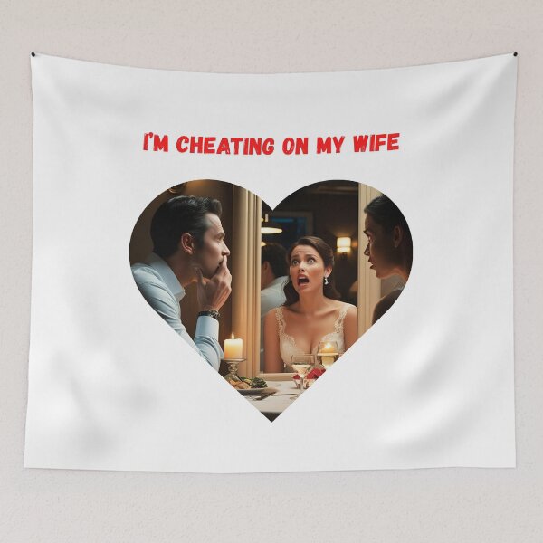 Item preview, I'm cheating on my Wife designed and sold by FAMILY DYNASTY.
