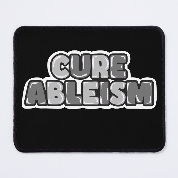 Item preview, cure ableism designed and sold by crestfallenmermaid.