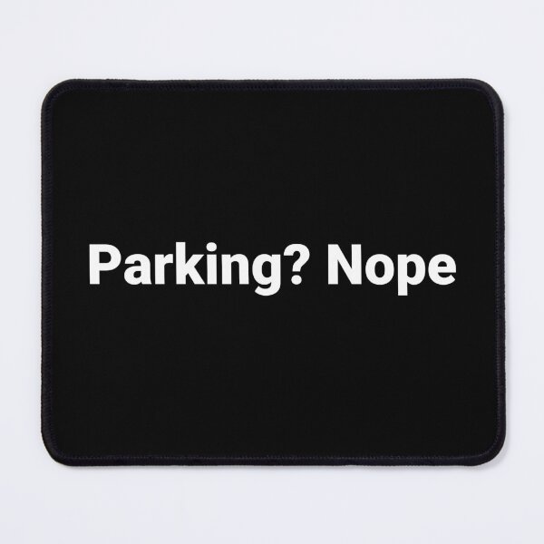 Item preview, Parking? Nope designed and sold by Text-based T-Shirts and Gifts.