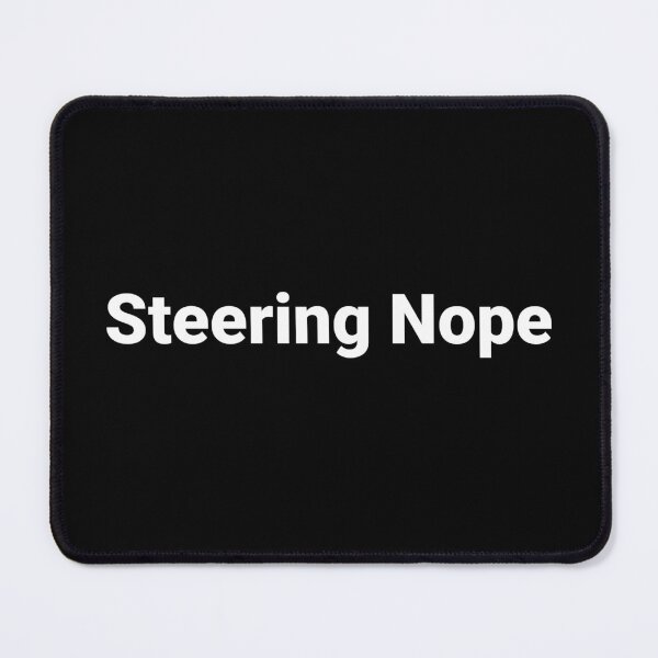 Item preview, Steering Nope designed and sold by Text-based T-Shirts and Gifts.