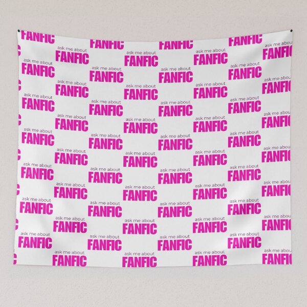 Item preview, Ask Me About Fanfic designed and sold by HyperfixationStation.