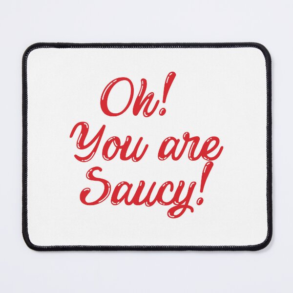 Item preview, Oh you are saucy! designed and sold by jazzydevil.