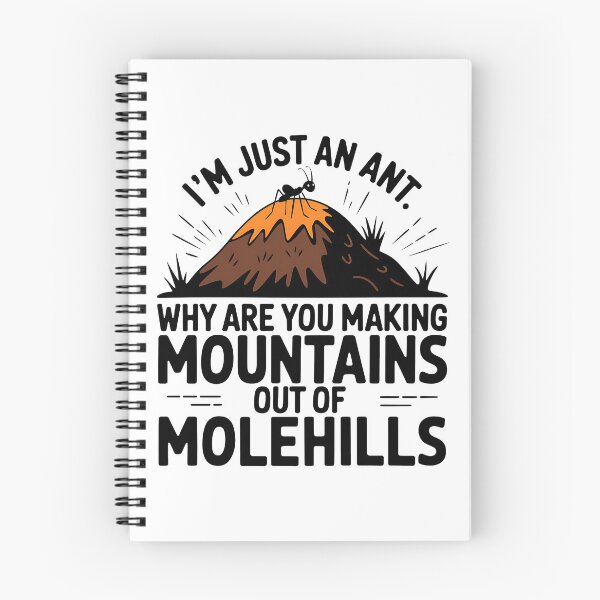 Item preview, Why are you making a mountain out of molehills sarcastic quote designed and sold by Evolved Ape.