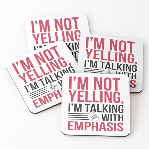 Item preview, I Am Not Yelling I Am Talking With Emphasis – Funny Loud Talker Quote designed and sold by Evolved Ape.