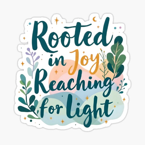 Item preview, Rooted in Joy Reaching for Light designed and sold by Zatch-Bell.