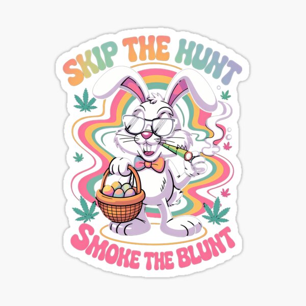 Item preview, Happy 420 Easter Skip The Hunt Smoke The Blunt Bunny Smoking designed and sold by MAKOPOKOShop.
