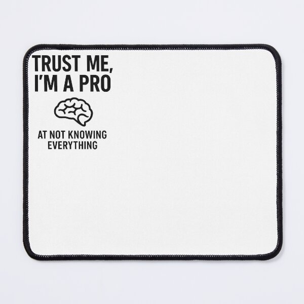 Item preview, Trust Me, I'm a PRO – Funny Confidence Quote designed and sold by MemeCrafted.