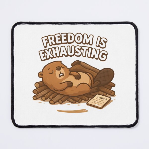 Item preview, Tired Beaver Cartoon – “Freedom Is Exhausting” – Kawaii Existential Crisis Art designed and sold by Boombox Theory.