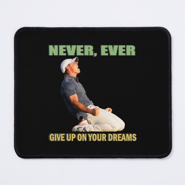 Item preview, Rory Mcilroy Never Ever Give Up On Your Dreams designed and sold by AnkeFleis.
