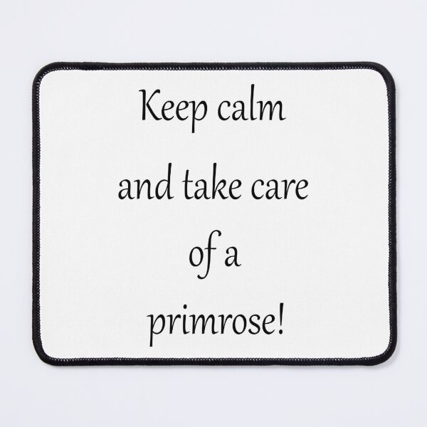 Item preview, Keep calm and take care of a primrose designed and sold by Marcu Ioachim.
