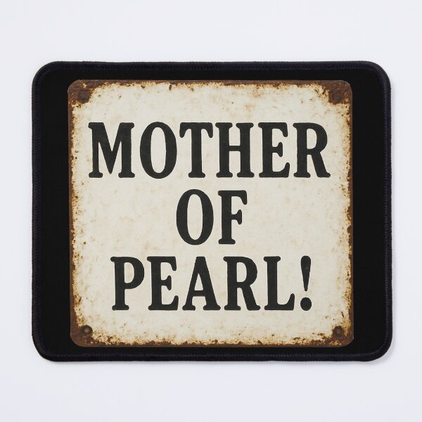 Item preview, Distressed Vintage Sign Saying “Mother of Pearl!” designed and sold by nvrprooo.