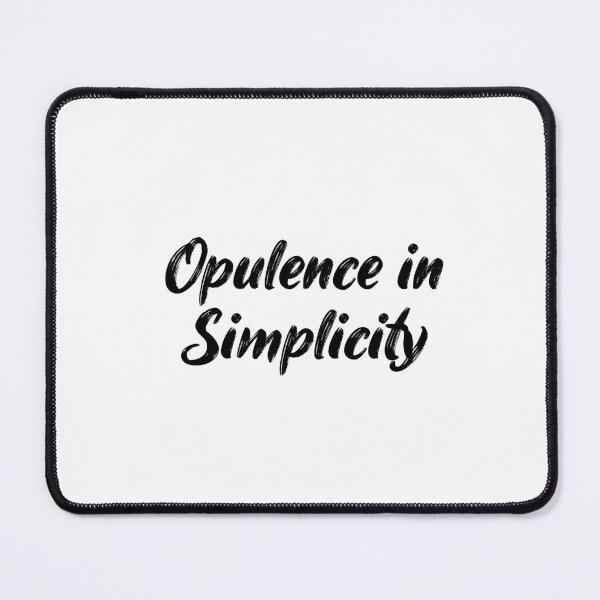 Item preview, Opulence in Simplicity designed and sold by Ninjacatoff.