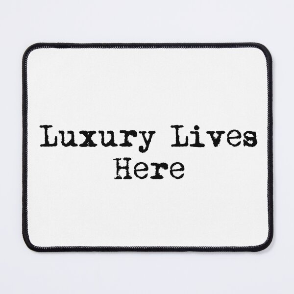 Item preview, Luxury Lives Here designed and sold by Ninjacatoff.