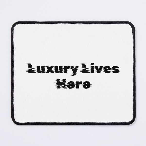 Item preview, Luxury Lives Here designed and sold by Ninjacatoff.