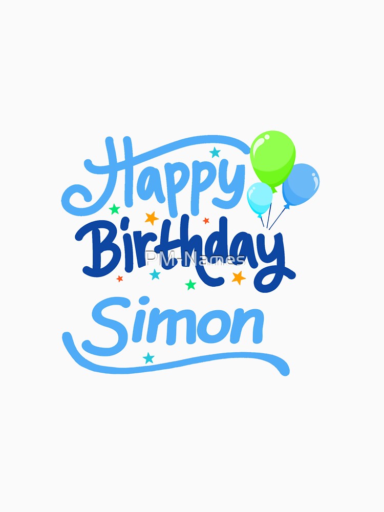 “Happy Birthday Simon” Classic T-Shirt by PM-Names | Redbubble