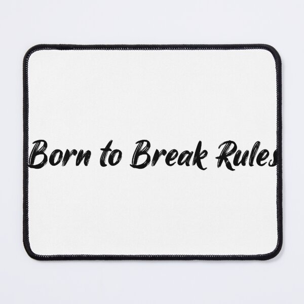 Item preview, Born to Break Rules designed and sold by Ninjacatoff.
