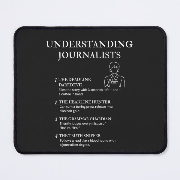 Item preview, Black – Understanding Journalists – Funny Media Job Titles for Writers & Reporters  designed and sold by PsyFlow35.