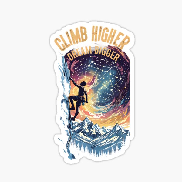 Item preview, Climb Higher, Dream Bigger – Night Climbing designed and sold by M.B.Designing.