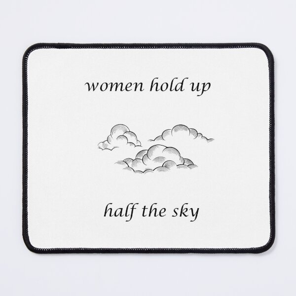 Item preview, Women Hold Up Half the Sky designed and sold by Phoebegwood.