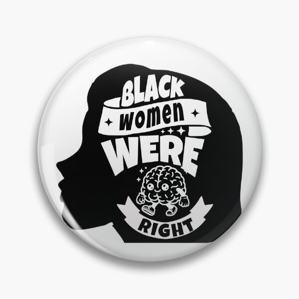 Item preview, Black Women Were Right Bold Empowerment Design designed and sold by ArtDesignTp.