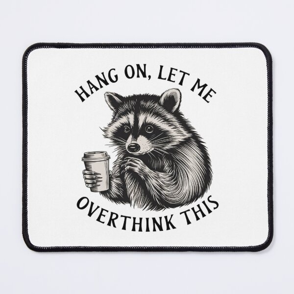 Item preview, Hang on let me overthink this designed and sold by jkrphoto.