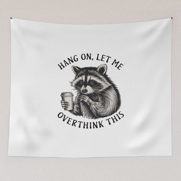 Item preview, Hang on let me overthink this designed and sold by jkrphoto.