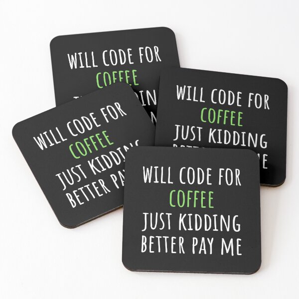 Item preview, Programmers: Will Code For Coffee Just Kidding Better Pay Me Funny Developers Joke designed and sold by CuteLovelyDesigns.