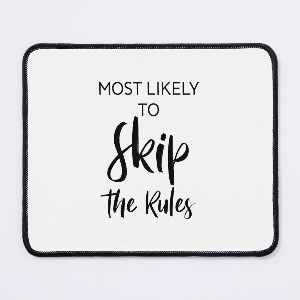 Item preview, Most Likely to Skip the Rules, Unique designed and sold by villacreativa.