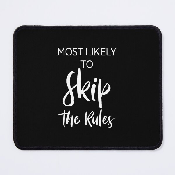 Item preview, Most Likely to Skip the Rules, Unique designed and sold by villacreativa.