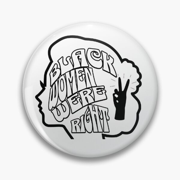 Item preview, Black Women Were Right Bold Empowerment and Peace Design designed and sold by ArtDesignTp.