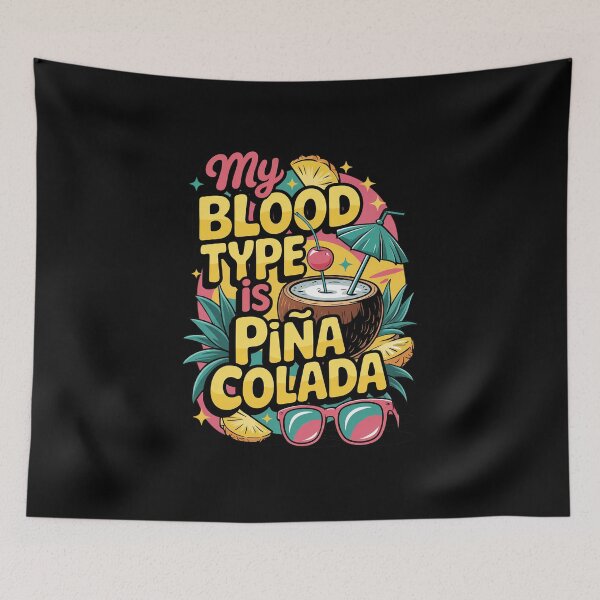 Item preview, My Blood Type is Pina Colada – Funny Tropical Design designed and sold by GiftedExplorer.