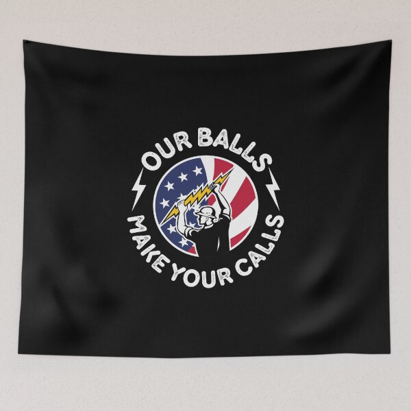Item preview, Our Balls Make Your Calls designed and sold by EanayarDesigns.