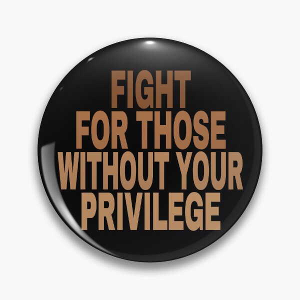 Item preview, Fight For Those Without Your Privilege. designed and sold by EunsooLee.