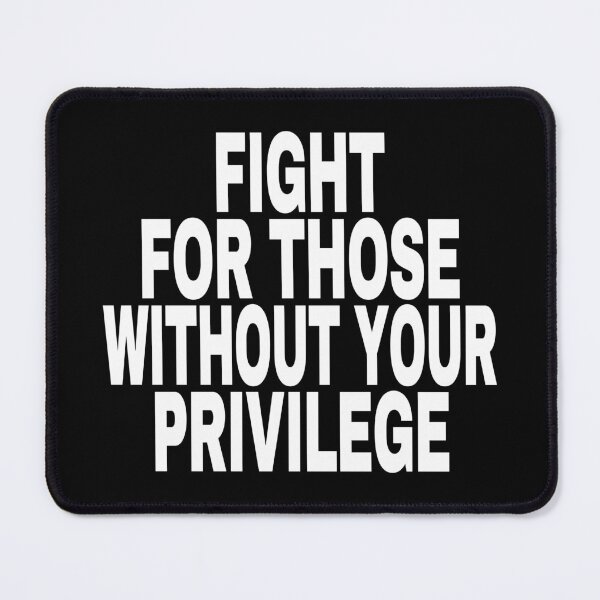 Item preview, Fight For Those Without Your Privilege. designed and sold by EunsooLee.