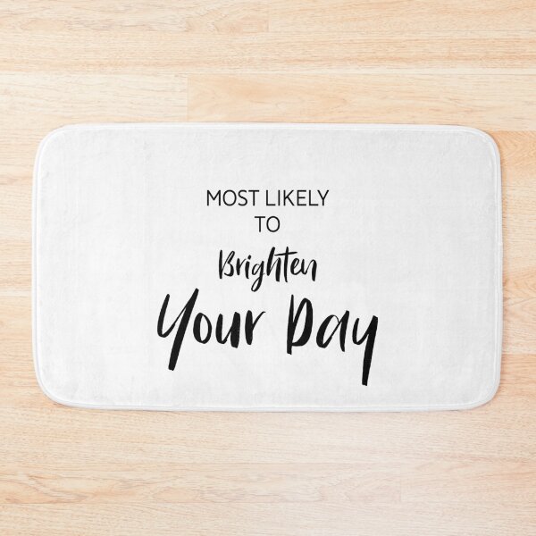 Item preview, Most Likely to Brighten Your Day, Unique designed and sold by villacreativa.