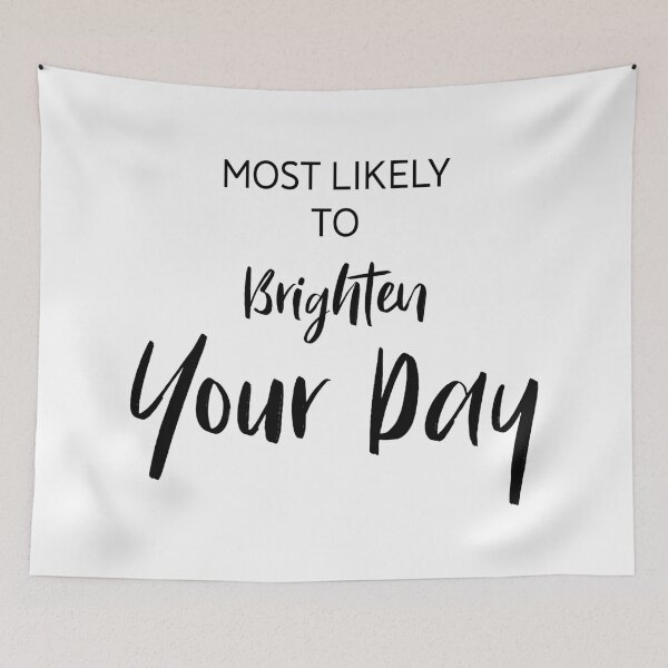 Item preview, Most Likely to Brighten Your Day, Unique designed and sold by villacreativa.