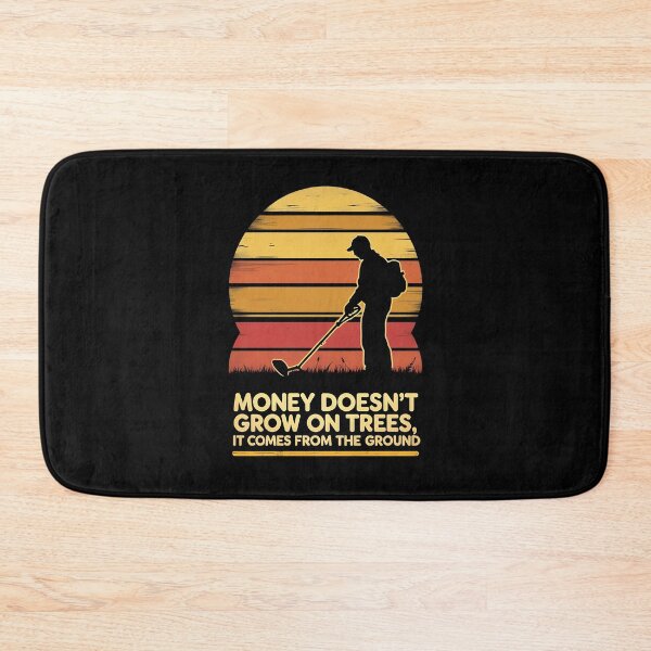 Item preview, Money Doesn't Grow On Trees. It Comes From The Ground Metal Detecting designed and sold by DomTeesHaven.