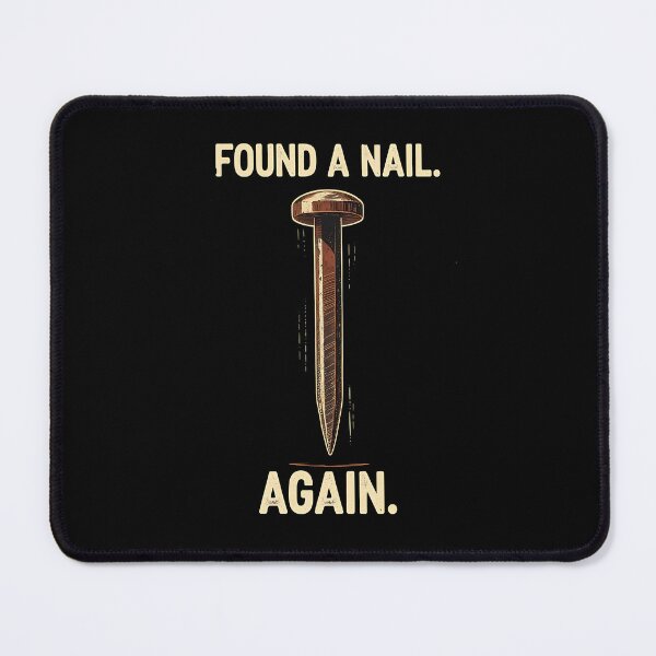 Item preview, Found a Nail. Again. Metal Detecting designed and sold by DomTeesHaven.